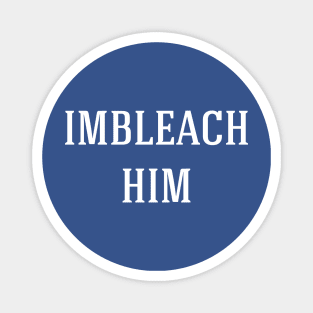 Imbleach Him Magnet